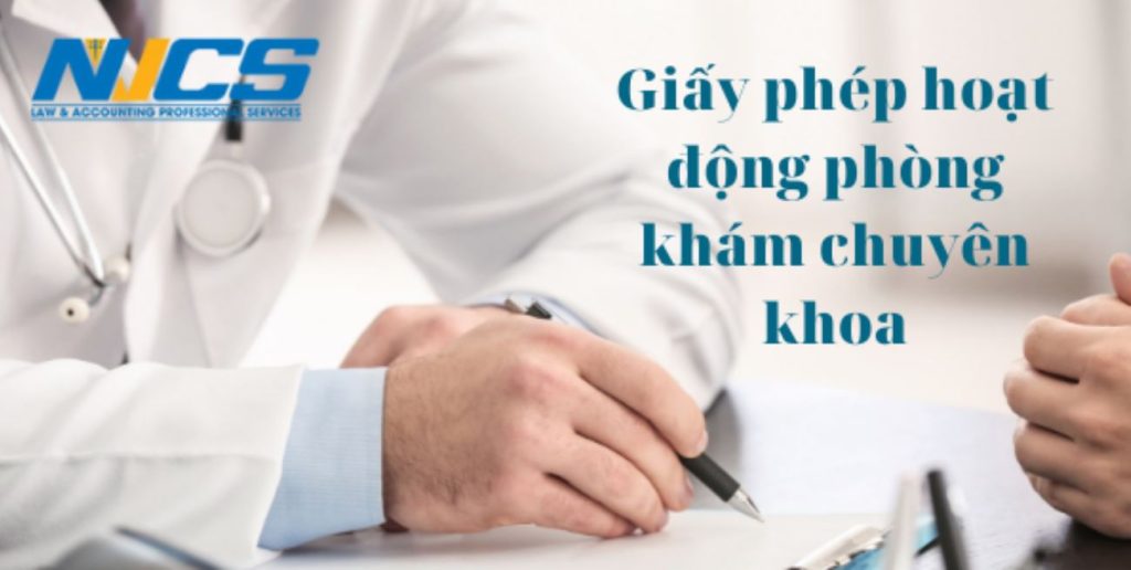 THỦ TỤC XIN CẤP GIẤY PHÉP HOẠT ĐỘNG PHÒNG KHÁM CHUYÊN KHOA